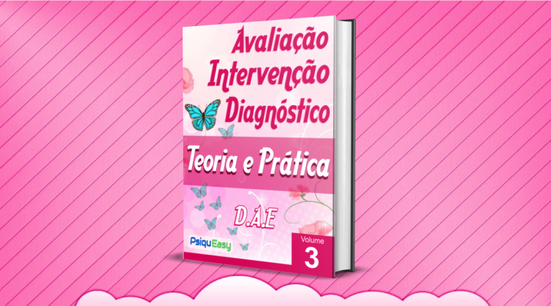 Teoria e Prática/DAE - Avaliação, Intervenção & Diagnóstico - Vol. 03