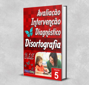 Disortografia - Avaliação, Intervenção e Diagnóstico - Vol 05