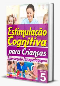 Estimulação Cognitiva para Crianças – Intervenção Psicopedagógica – vol.05 Impresso