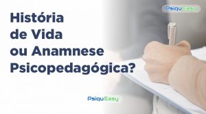 História_de_Vida_ou_Anamnese_Psicopedagógica