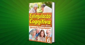 Estimulação Cognitiva para Idosos - Intervenção Psicopedagógica - vol.06