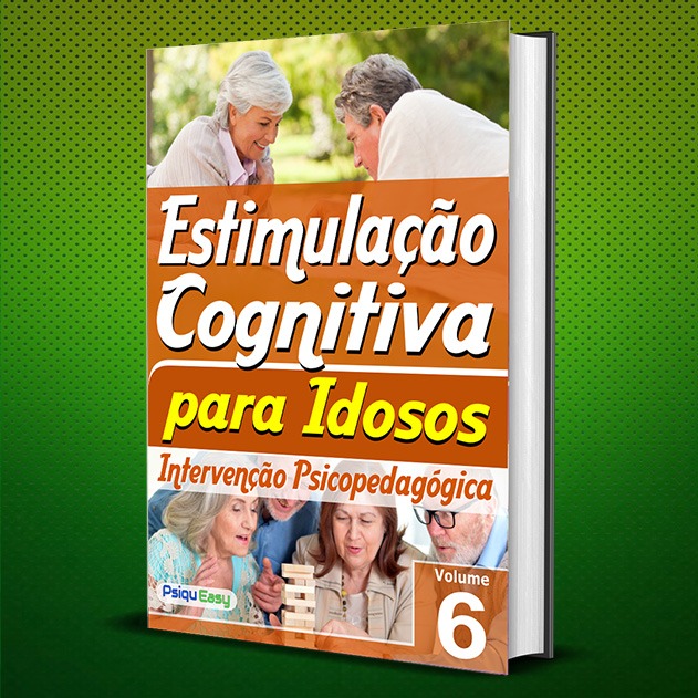Estimulação Cognitiva para Idosos – Intervenção Psicopedagógica – vol.06