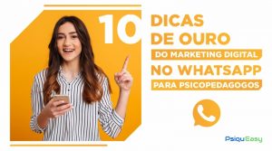 10_Dicas_de_Ouro_do_Marketing_Digital_no_WhatsApp_para_Psicopedagogos