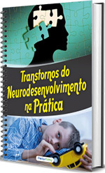 Transtornos do Neurodesenvolvimento na prática
