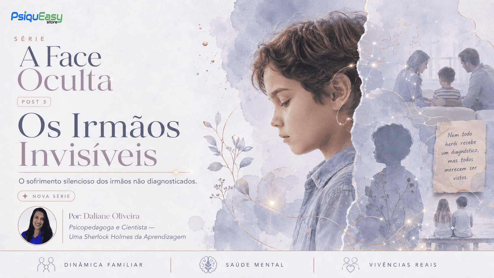 Post 5: "Os Irmãos Invisíveis" — O sofrimento silencioso dos irmãos não diagnosticados