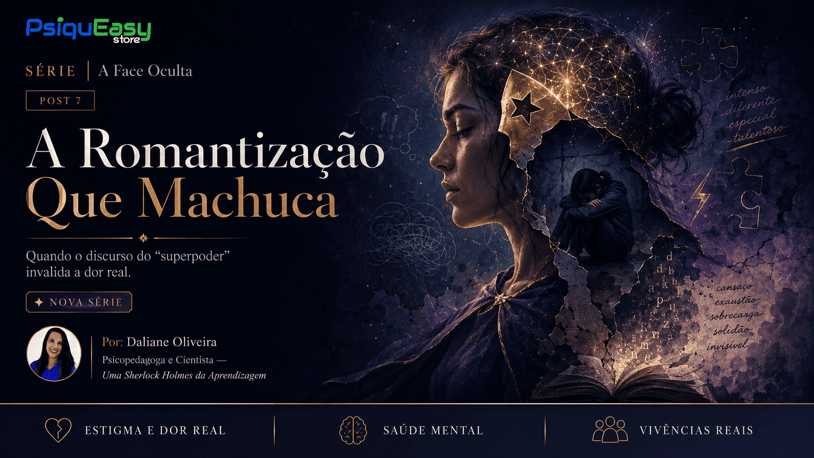 Post 7: "A Romantização Que Machuca" — Quando o discurso do "superpoder" invalida a dor real